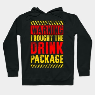 Funny Drinking Lover Gift Warning I Bought The Drink Package Hoodie